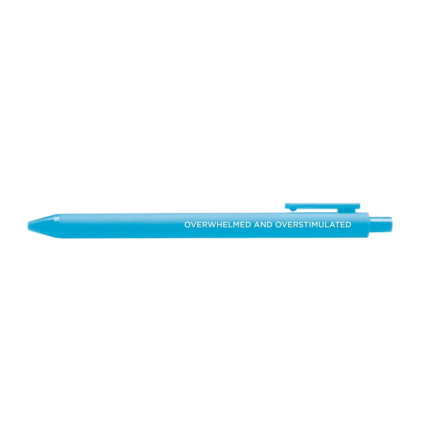 Overwhelmed and overstimulated gel pen
