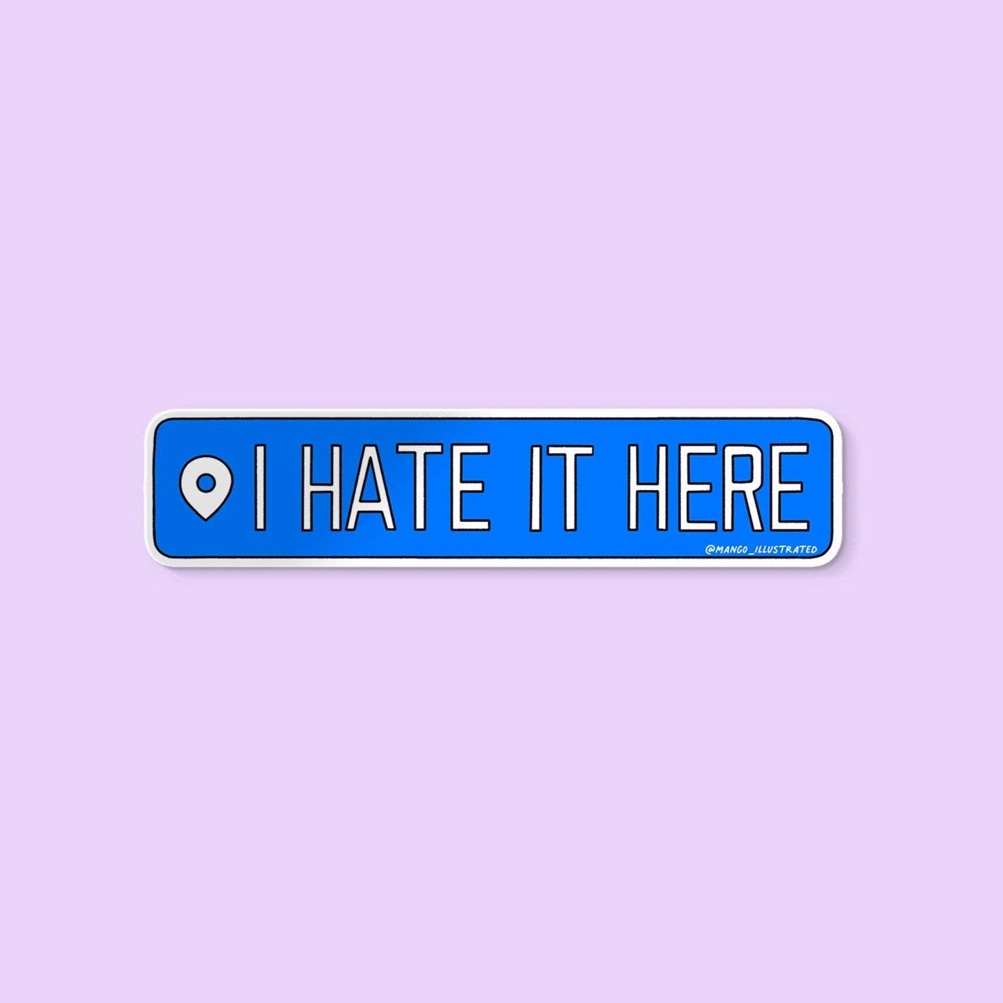 I Hate It Here location sticker