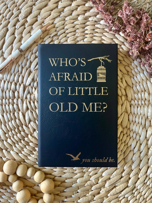 Who's Afraid of me Leatherette Journal
