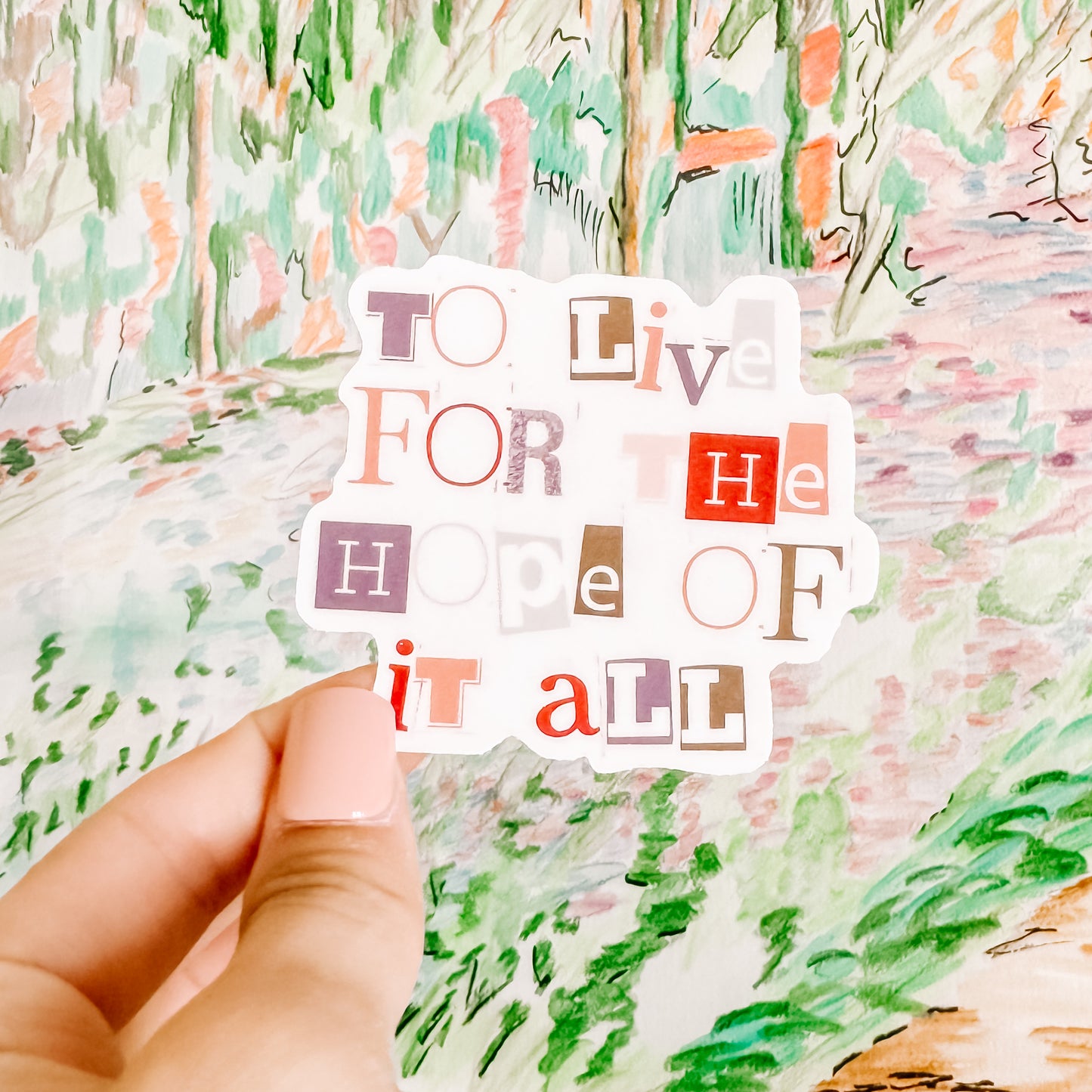 To live for the hope of it all sticker