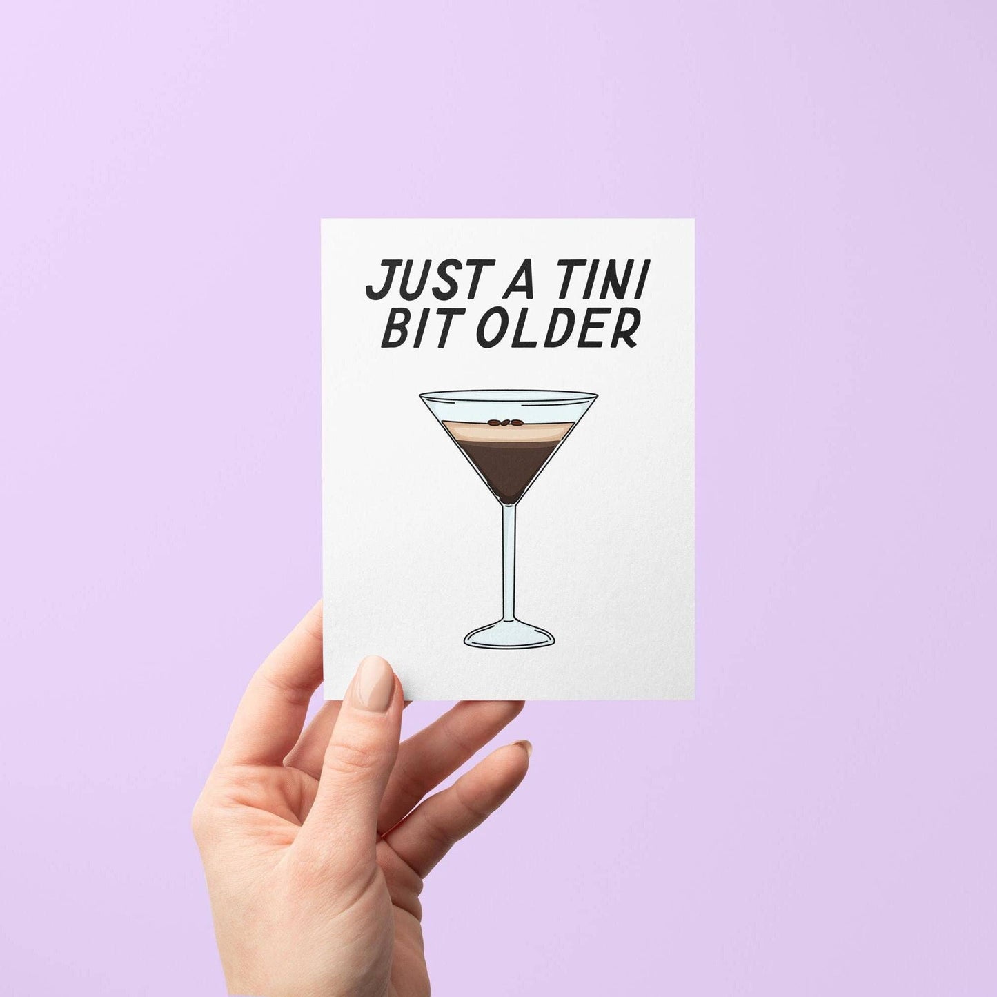 Just a Tini Bit Older Birthday Card – Espresso Martini Card