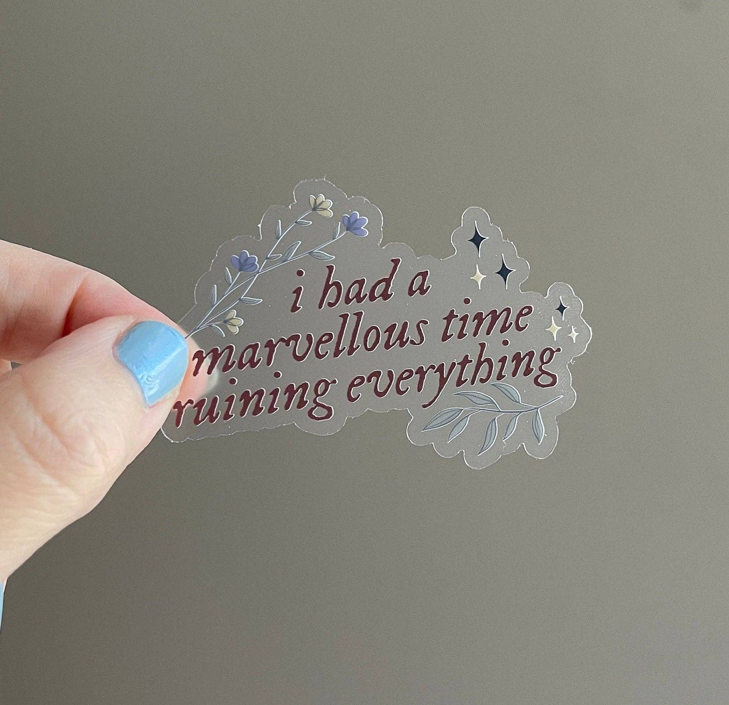 I had a marvellous time ruining everything sticker