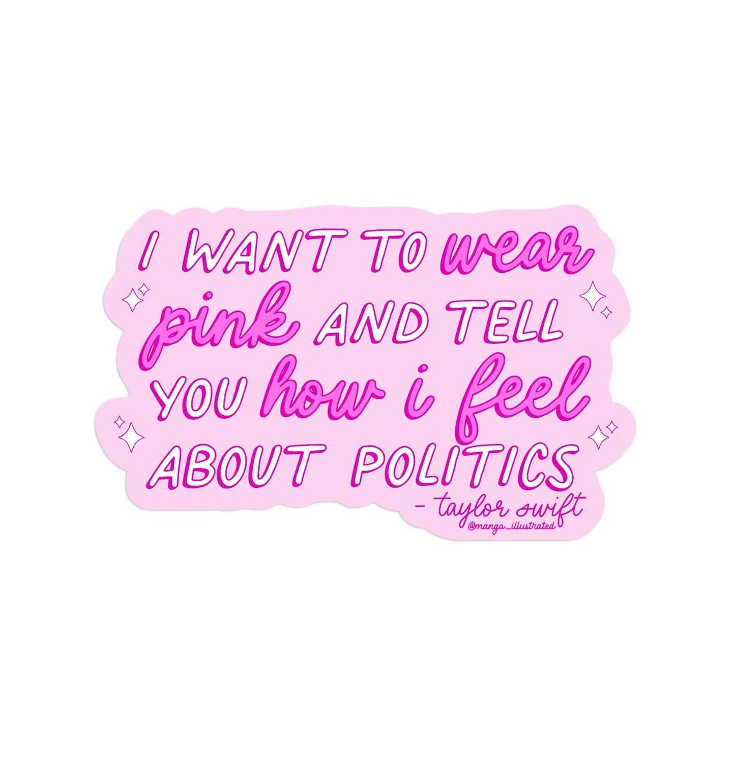 Taylor Pink and Politics sticker