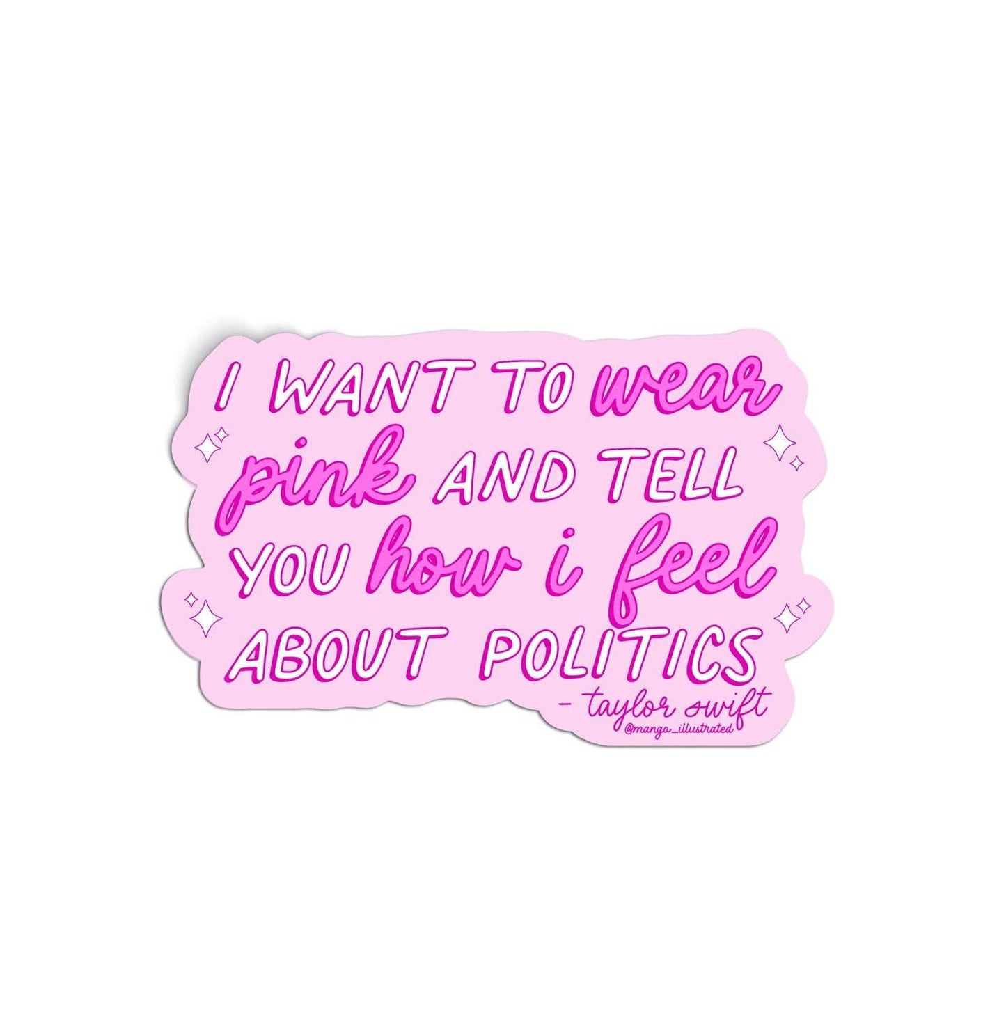 Taylor Pink and Politics sticker