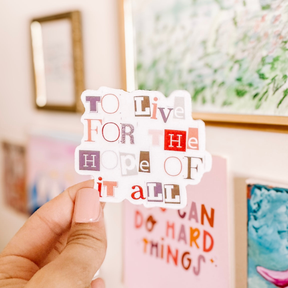 To live for the hope of it all sticker