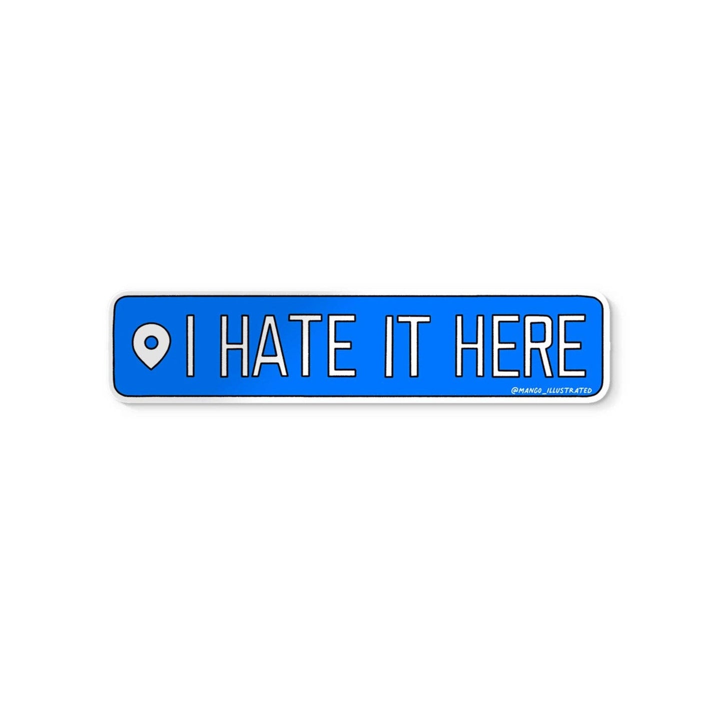 I Hate It Here location sticker