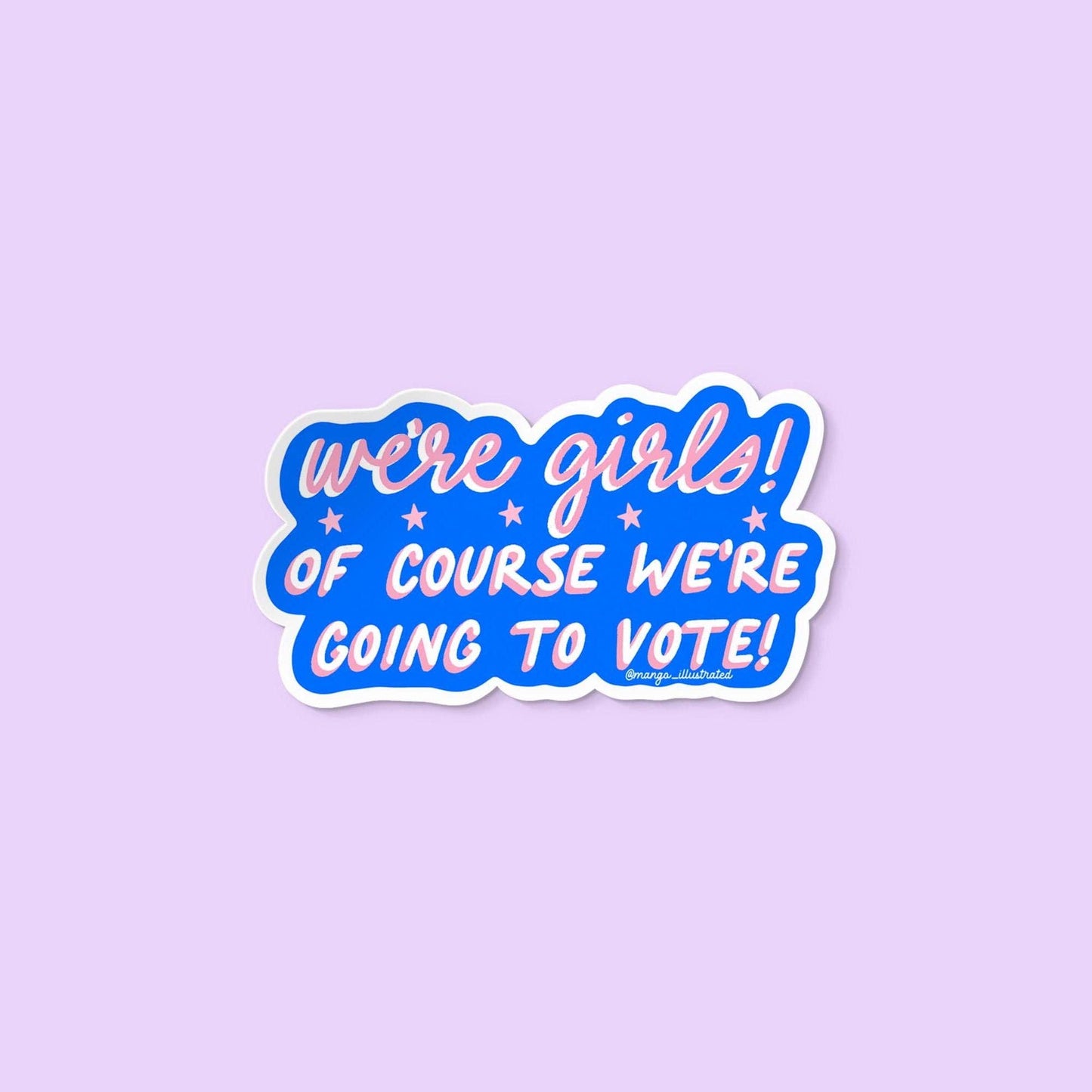 We're girls we vote sticker