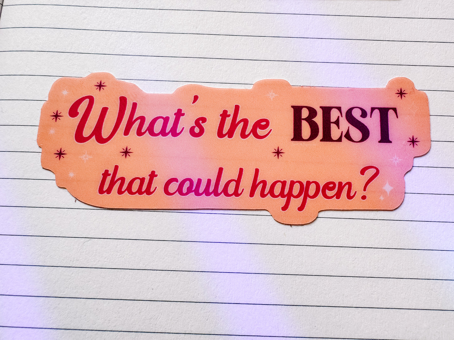 What’s the best that could happen sticker