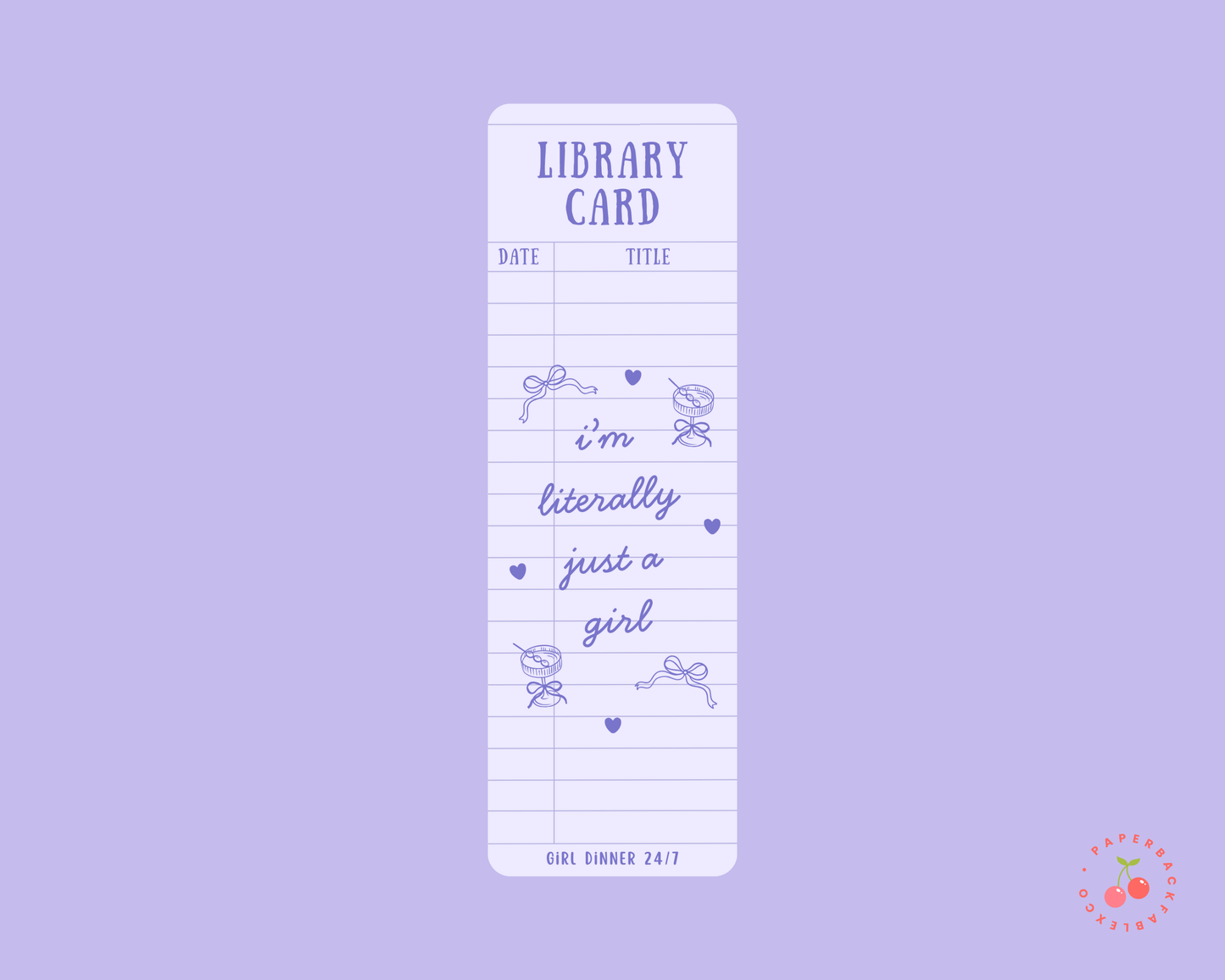 I'm Literally Just A Girl Library Card - Bookmarks