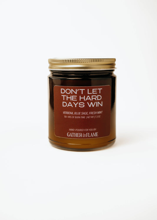 Don't Let The Hard Days Win Wood Wick Candle