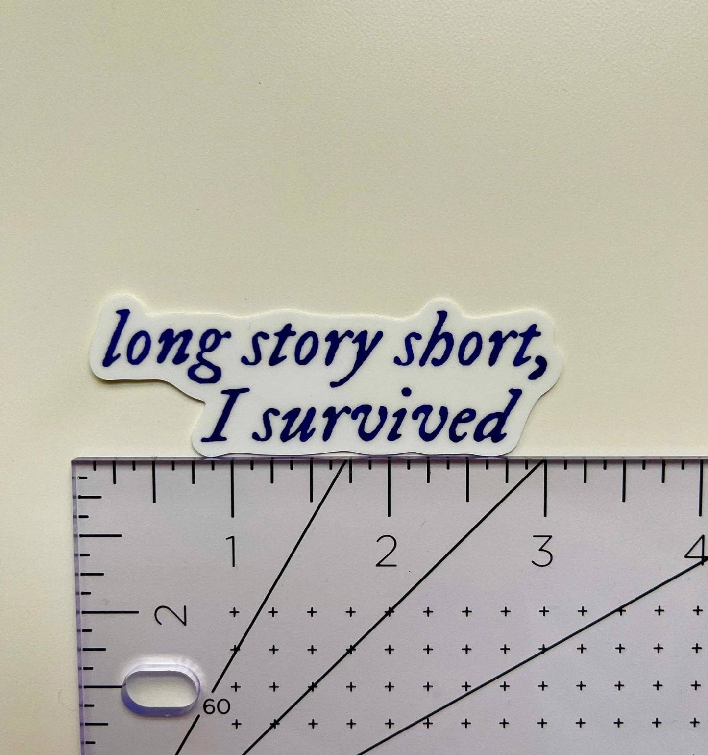 Long story short, I survived sticker