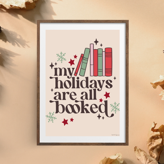 Holidays are Booked Art Print