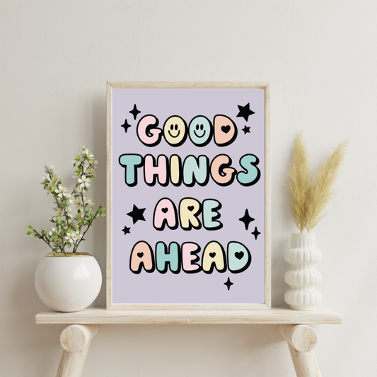 Good Things Are Ahead Art Print