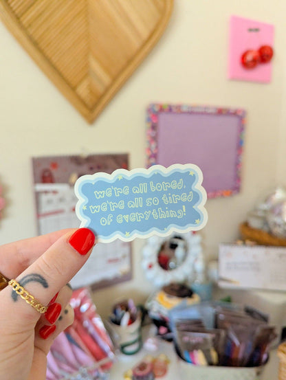 We're all bored matte sticker