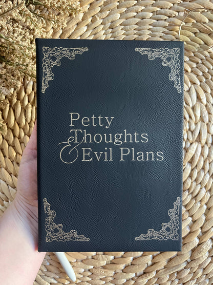 Petty Thoughts and Evil Plans Leatherette Journal