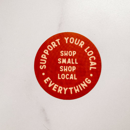 Support your local everything sticker