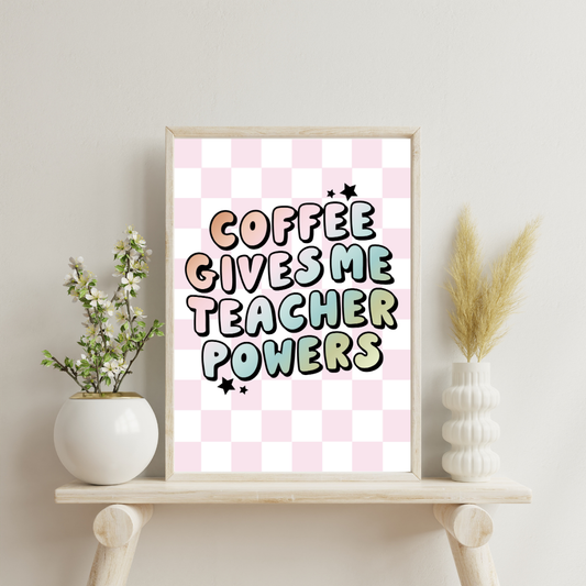 Teacher Powers Art Print