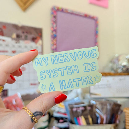 My nervous system is a hater sticker