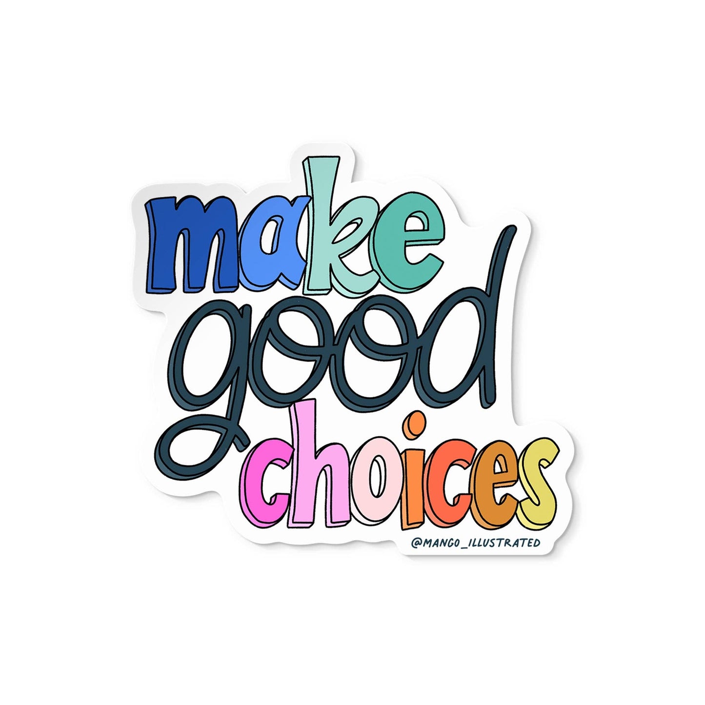 Make Good Choices Funny Hand Lettered Sticker