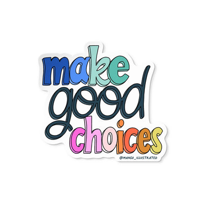 Make Good Choices Funny Hand Lettered Sticker