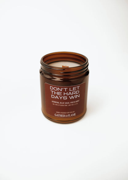 Don't Let The Hard Days Win Wood Wick Candle