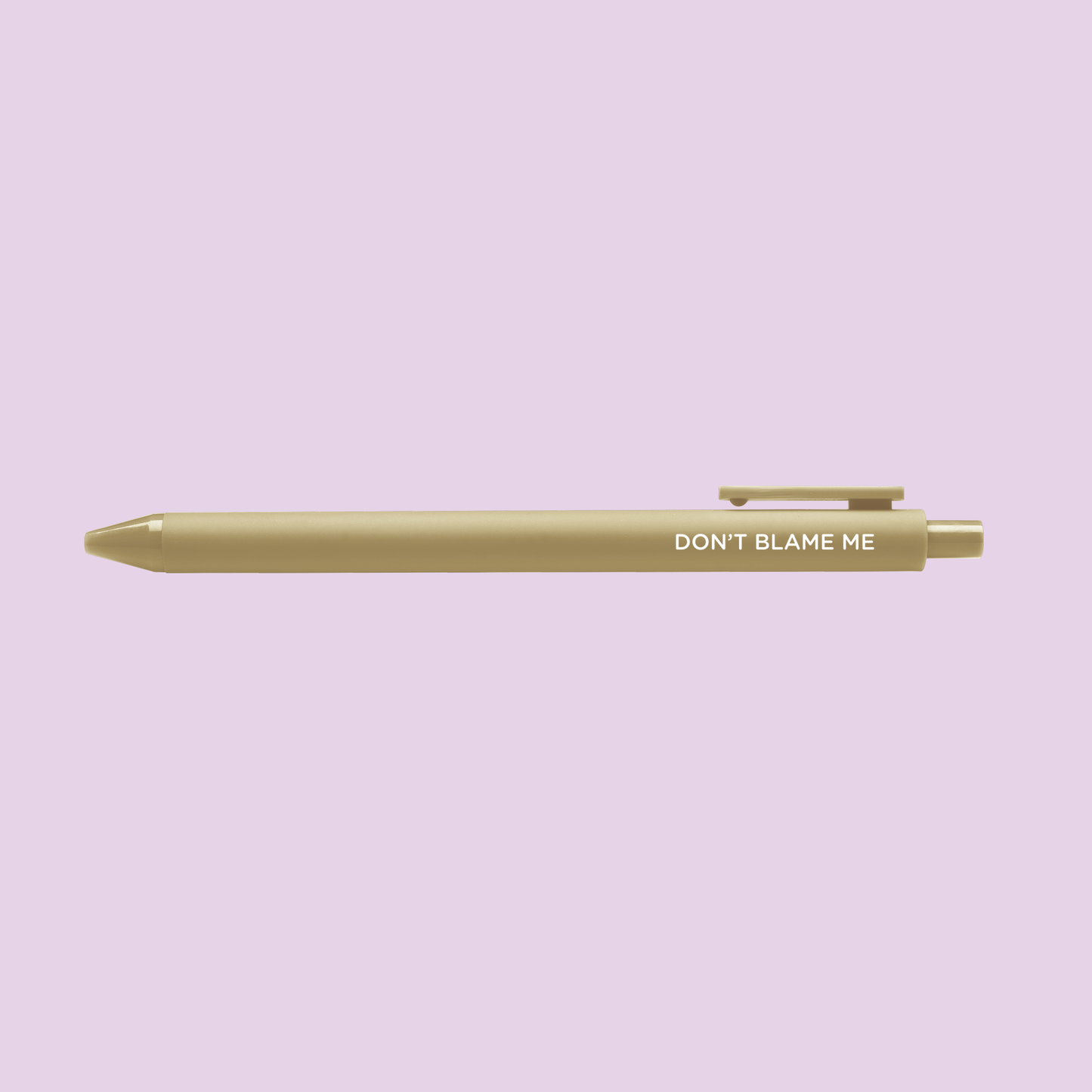 Don't Blame Me gel pen