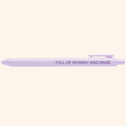 Full of Whimsy and Rage pen