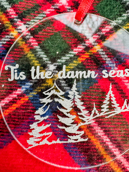 Tis the Damn Season Acrylic Ornament