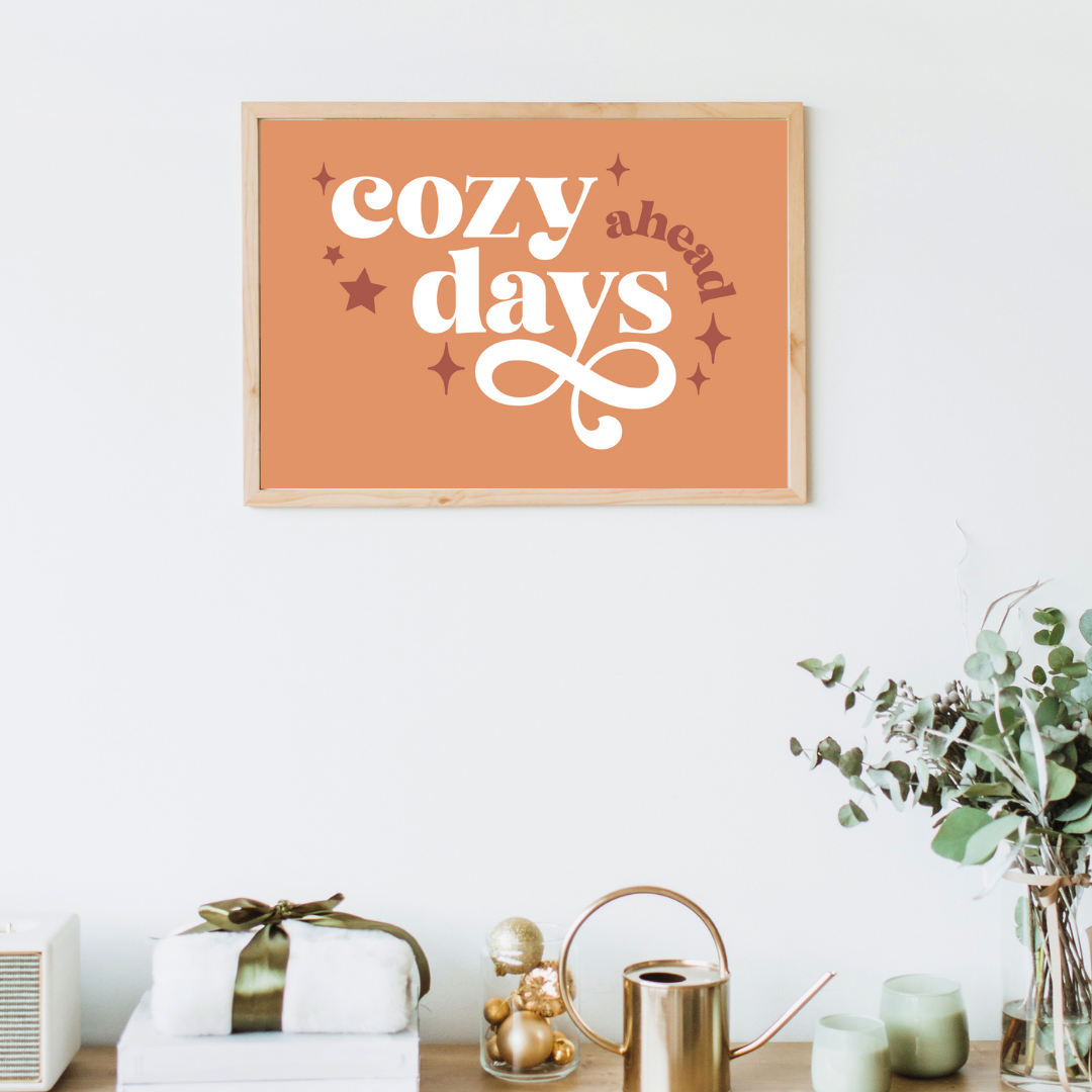 Cozy Days Ahead Art Print