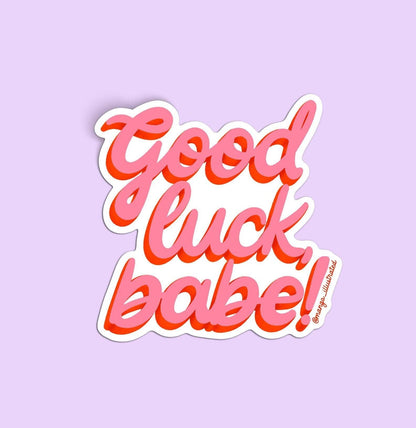 Good luck babe! sticker
