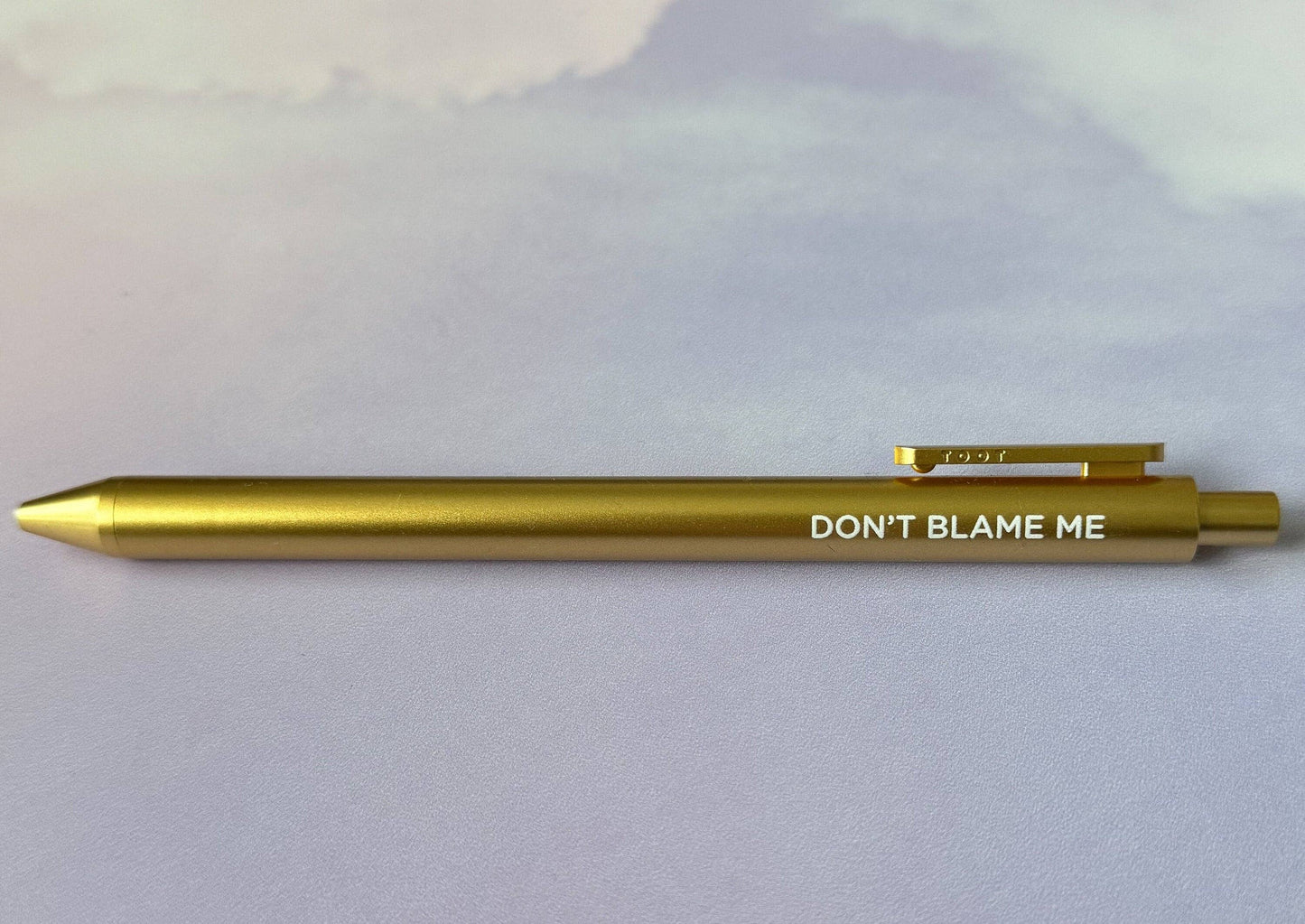 Don't Blame Me gel pen