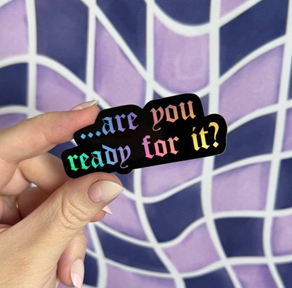 Are you ready for it? sticker