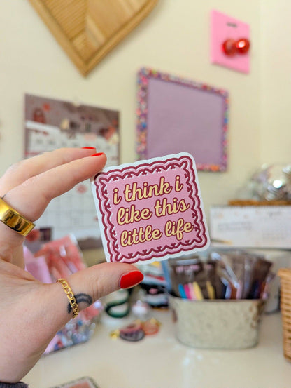 I think i like this little life sticker