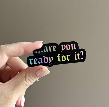 Are you ready for it? sticker