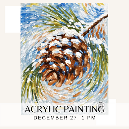 Snowy Pinecone | Acrylic Painting Workshop with Christy - December 27