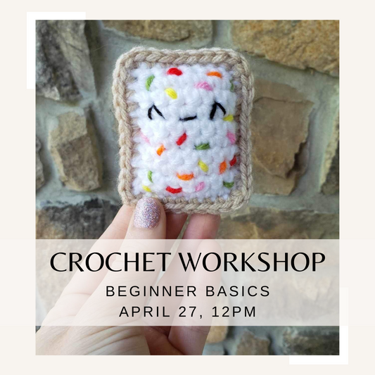 Beginner Basics Crochet - April 27