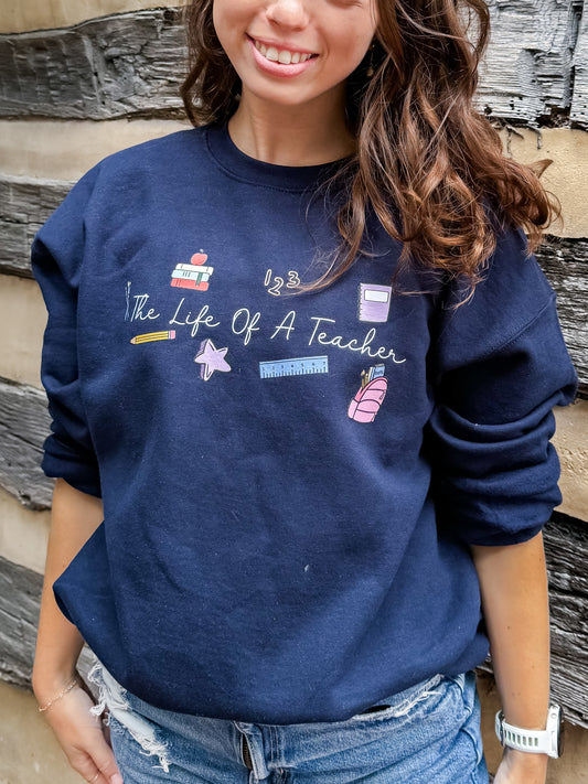 The Life of a Teacher Sweatshirt