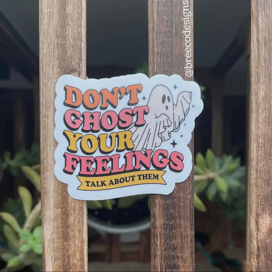 Don't ghost your feelings sticker