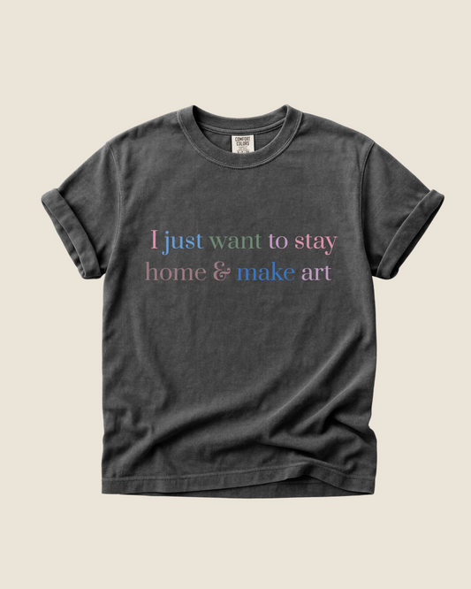 Stay Home & Make Art Graphic Tee