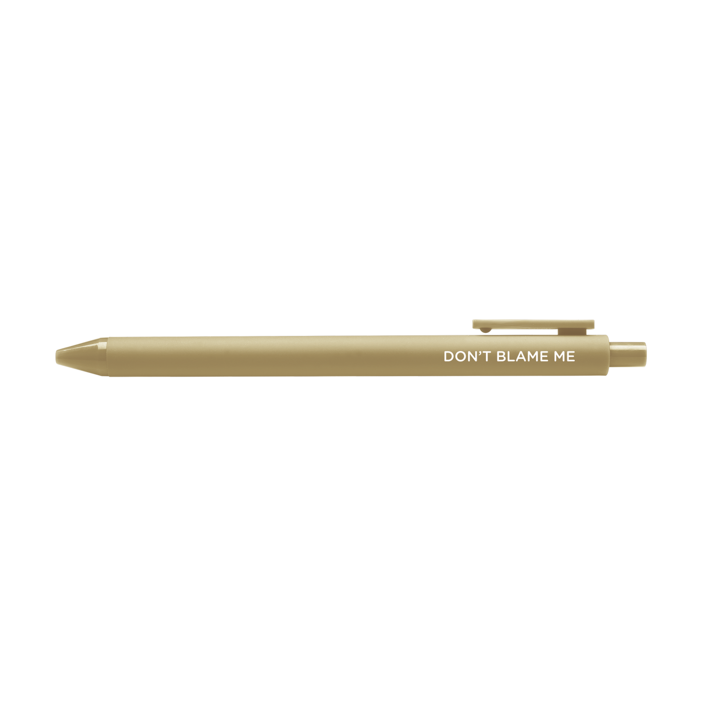 Don't Blame Me gel pen