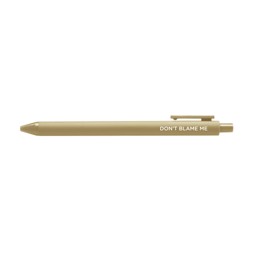 Don't Blame Me gel pen