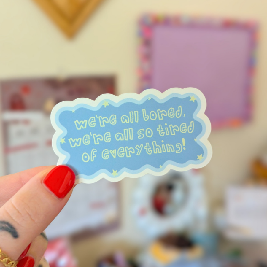 We're all bored matte sticker
