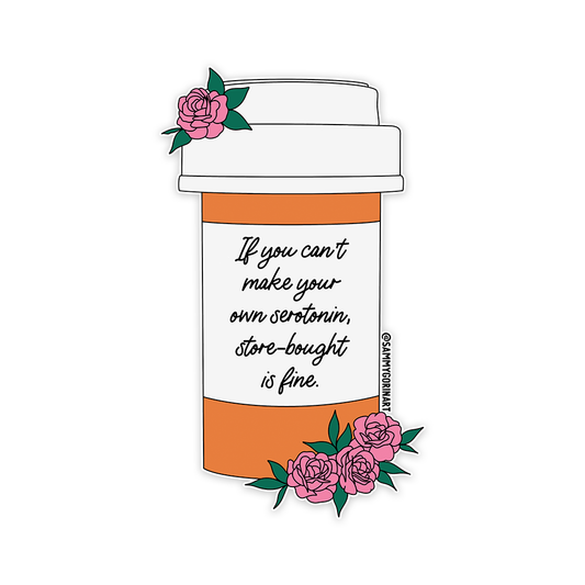 Store-Bought Serotonin is Fine, Mental Health, Sticker