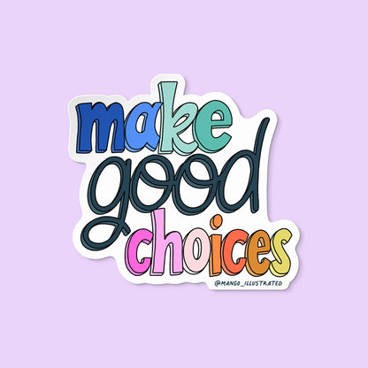 Make Good Choices Funny Hand Lettered Sticker