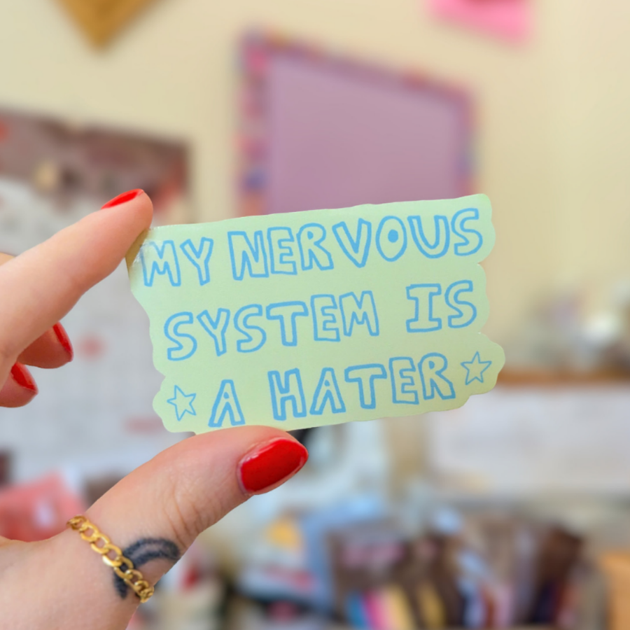 My nervous system is a hater sticker