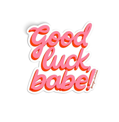 Good luck babe! sticker