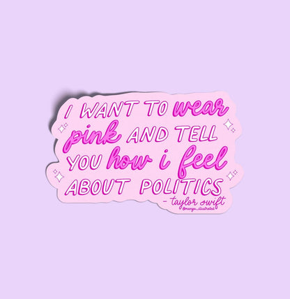 Taylor Pink and Politics sticker