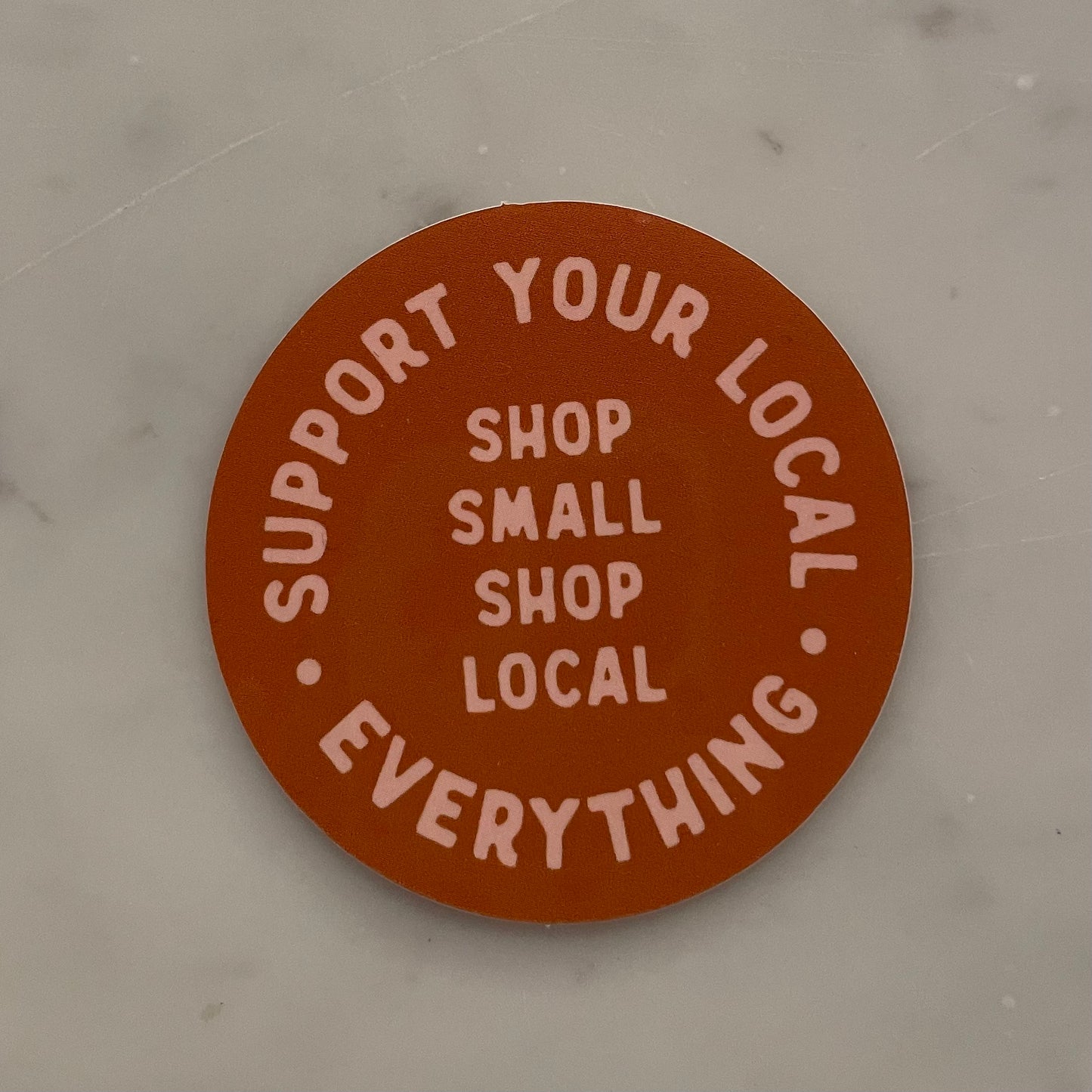 Support your local everything sticker